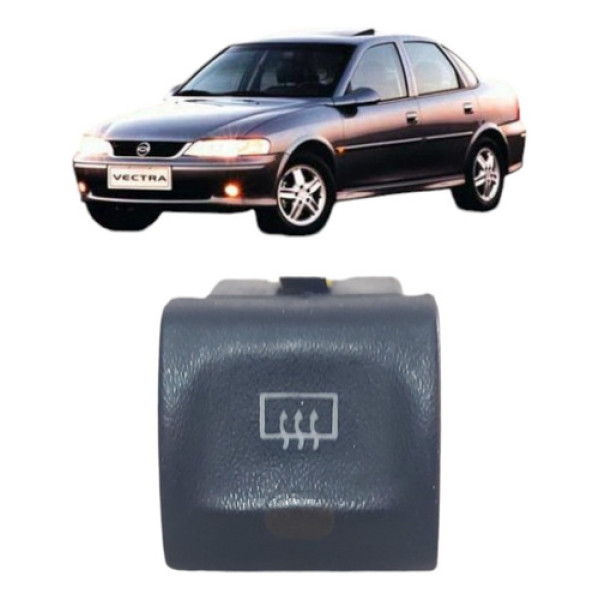 Botão Desembaçador Traseiro Gm Vectra B 1997 A 2006